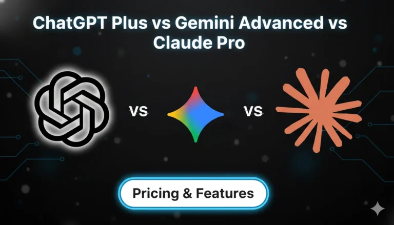 ChatGPT Plus vs Gemini Advanced vs Claude Pro (Pricing & Features)